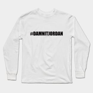 Damnit Jordan Long Sleeve T-Shirt